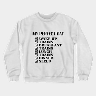 My Perfect Day Funny Trains Lover Crewneck Sweatshirt